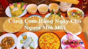 Cúng Cơm Hàng Ngày cho Người Mới Mất